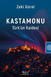 Kastamonu - Türk'ün Kaidesi - Net Kitap Yayıncılık