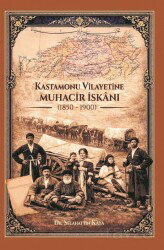 Kastamonu Vilayetine Muhacir İskanı (1850-1900) - Berikan Yayınevi