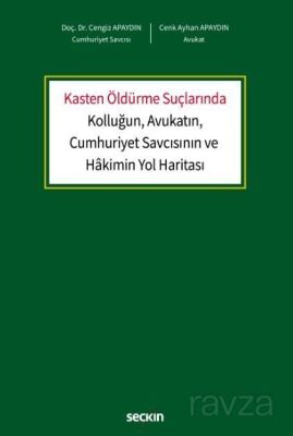 Kasten Öldürme Suçlarında Kolluğun, Avukatın, Cumhuriyet Savcısının ve Hâkimin Yol Haritası - 1