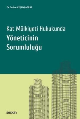 Kat Mülkiyeti Hukukunda Yöneticinin Sorumluluğu - 1
