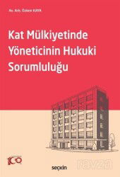 Kat Mülkiyetinde Yöneticinin Hukuki Sorumluluğu - Seçkin Yayıncılık