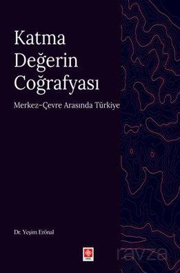Katma Değerin Coğrafyası - 1