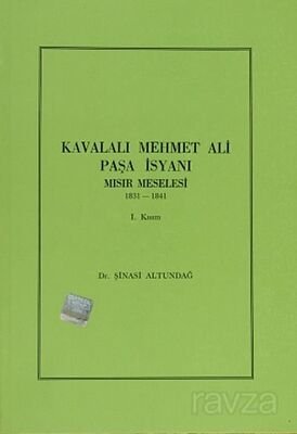 Kavalalı Mehmet Ali Paşa İsyanı - Mısır Meselesi 1831-1841 / I.Kısım - 1