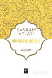 Kavram Atlası / Din Sosyolojisi 2 - Gazi Kitabevi