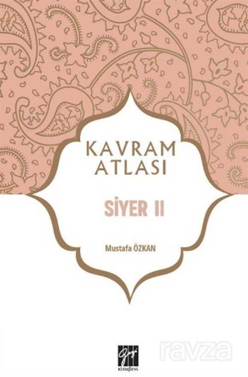 Kavram Atlası / Siyer II - Gazi Kitabevi