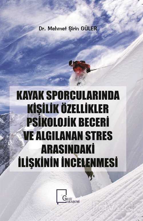 Kayak Sporcularında Kişilik Özellikler Psikolojik Beceri ve Algılanan Stres Arasındaki İlişkinin İncelenmesi - Gece Akademi
