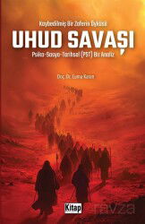 Kaybedilmiş Bir Zaferin Öyküsü Uhud Savaşı Psiko-Sosyo-Tarihsel (Pst) Bir Analiz - Kitap Yayınevi