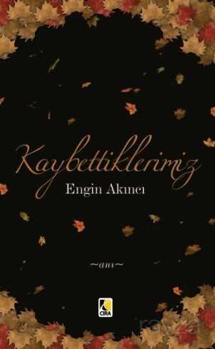 Kaybettiklerimiz - Çıra Yayınları