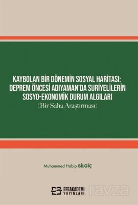 Kaybolan Bir Dönemin Sosyal Haritası: Deprem Öncesi Adıyaman'da Suriyelilerin Sosyo-Ekonomik Durum A - 1