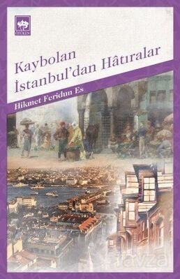 Kaybolan İstanbul'dan Hatıralar - 1