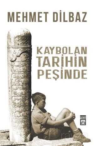 Kaybolan Tarihin Peşinde - Timaş Yayınları