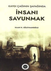 Kaygı Çağının Şafağında İnsanı Savunmak - Diyanet İşleri Başkanlığı