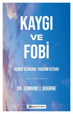Kaygı ve Fobi Kendi Kendine Yardım Kitabı - 1