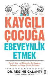 Kaygılı Çocuğa Ebeveynlik Etmek - Timaş Yayınları