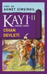 Kayı -II Osmanlı Tarihi / Cihan Devleti - Timaş Yayınları