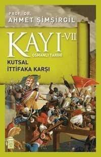 Kayı VII - Osmanlı Tarihi / Kutsal İttifaka Karşı - 1