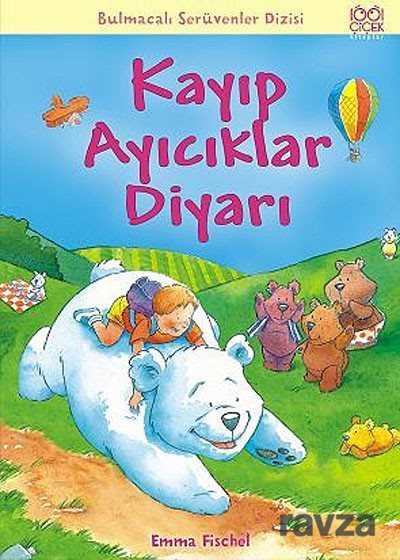 Kayıp Ayıcıklar Diyarı / Bulmacalı Serüvenler Dizisi - 1001 Çiçek Kitaplar