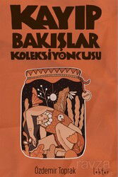 Kayıp Bakışlar Koleksiyoncusu - Epona Kitap