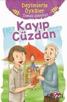 Kayıp Cüzdan /Deyimlerle Öyküler - Çilek Yayınları