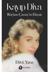 Kayıp Diva Rüçhan Çamay'ın Hayatı - Kuraldışı Yayınları