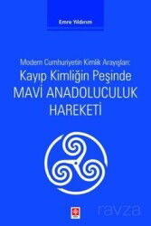 Kayıp Kimliğin Peşinde Mavi Anadoluculuk Hareketi - Ekin Kitabevi Yayınları (Bursa)