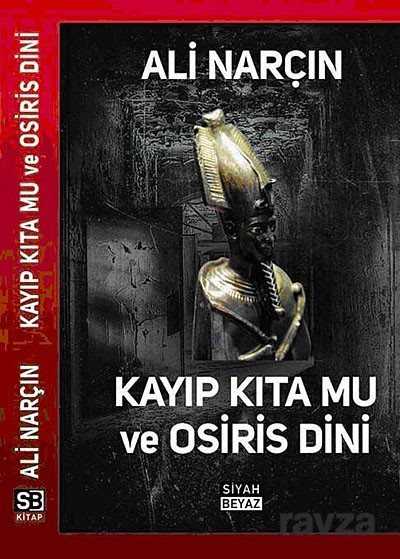 Kayıp Kıta Mu ve Osiris Dini - 1