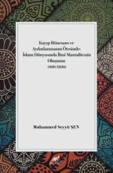 Kayıp Rönesans Ve Aydınlanmanın Ötesinde: İslam Dünyasında İlmî Mantalitenin Oluşumu (800-1200) - Paradigma Akademi Yayınları