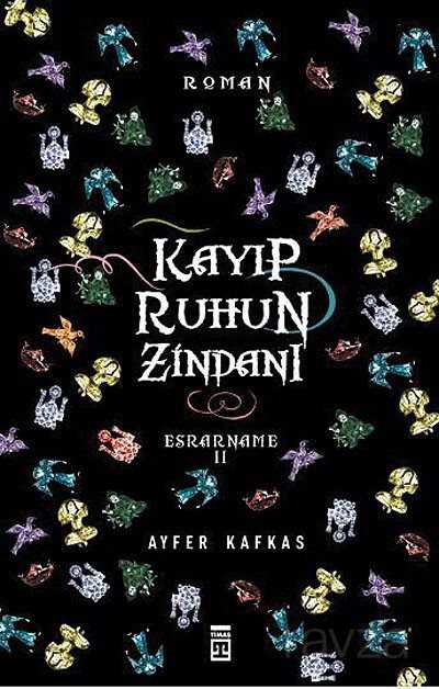 Kayıp Ruhun Zindanı Esrarname II - Timaş Yayınları