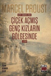 Kayıp Zamanın İzinde Çiçek Açmış Genç Kızların Gölgesinde / 2. Kitap - Elips Kitap