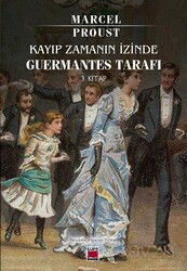 Kayıp Zamanın İzinde Guermantes Tarafı (3. Kitap) - Elips Kitap
