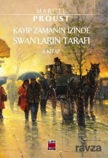 Kayıp Zamanın İzinde Swanlar'ın Tarafı 1. Kitap - Elips Kitap