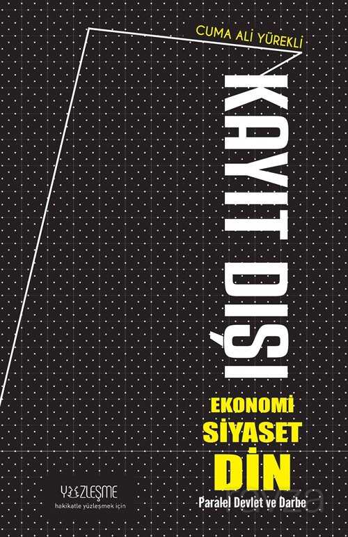 Kayıt Dışı Ekonomi Siyaset Din - Yüzleşme Yayınları