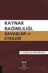 Kaynak Bağımlılığı Savaşlar ve Etkileri - Akademisyen Kitabevi