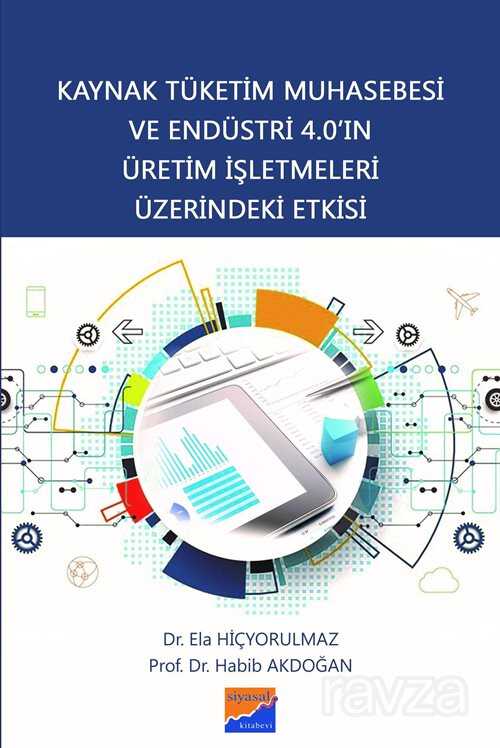 Kaynak Tüketim Muhasebesi ve Endüstri 4.0'ın Üretim İşletmeleri Üzerindeki Etkisi - 1