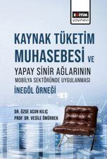 Kaynak Tüketim Muhasebesi Ve Yapay Sinir Ağlarının Mobilya Sektöründe Uygulanması: İnegöl Örneği - 1