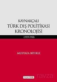 Kaynakçalı Türk Dış Politikası Kronolojisi (1919-1938) - Hiperlink Yayınları