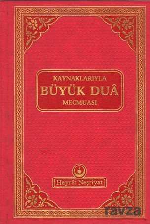 Kaynaklariyla Büyük Dua Mecmuasi - Hayrat Neşriyat