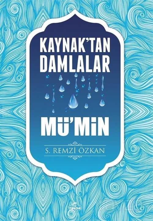 Kaynaktan Damlalar Mü'min - Ravza Yayınları