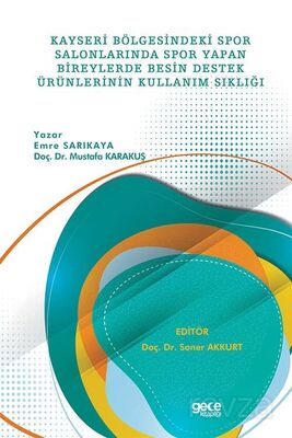 Kayseri Bölgesindeki Spor Salonlarında Spor Yapan Bireylerde Besin Destek Ürünlerinin Kullanım Sıklı - 1