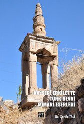Kayseri Erkilet'te Türk Devri Mimari Eserleri - Gazi Kitabevi
