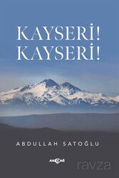 Kayseri! Kayseri! - Akçağ Yayınları