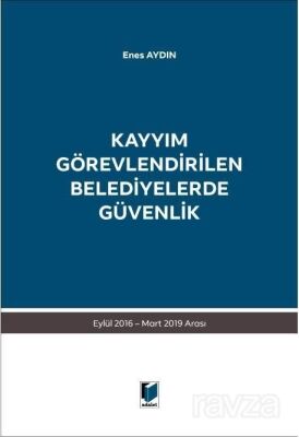 Kayyım Görevlendirilen Belediyelerde Güvenlik - 1
