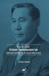 Kazak Şairi Ötebay Turmanjanov'un Eserleri Üzerine Dil ve Üslup İncelenmesi - Paradigma Akademi Yayınları