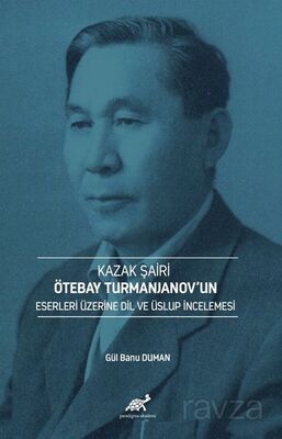 Kazak Şairi Ötebay Turmanjanov'un Eserleri Üzerine Dil ve Üslup İncelenmesi - 1