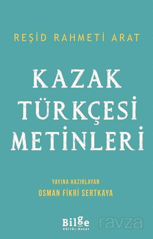 Kazak Türkçesi Metinleri - Bilge Kültür Sanat