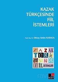 Kazak Türkçesinde Fiil İstemleri - Kesit Yayınları
