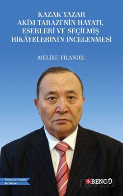 Kazak Yazar Akim Tarazi'nin Hayatı, Eserleri ve Seçilmiş Hikayelerinin İncelenmesi - 1