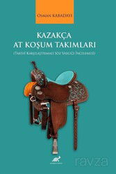 Kazakça At Koşum Takımları (Tarihî Karşılaştırmalı Söz Varlığı İncelemesi) - Paradigma Akademi Yayınları (Edirne)