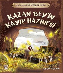 Kazan Bey'in Kayıp Hazinesi - Dede Korkut İle Değerler Eğitimi - Timaş Çocuk Yayınları