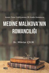 Kazan Tatar Edebiyatının İlk Kadın Romancısı Medine Malikova'nın Romancılığı - Gece Kitaplığı